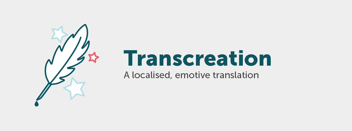Transcreation: a localised, emotional translation